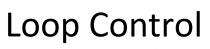 Loop Control