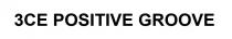 3CE POSITIVE GROOVE
