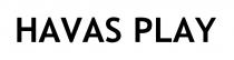 HAVAS PLAY