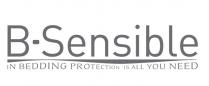 B-Sensible IN BEDDING PROTECTION IS ALL YOU NEED