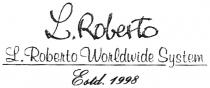 L.Roberto L. Roberto Worldwide System Estd. 1998