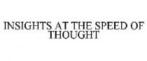 INSIGHTS AT THE SPEED OF THOUGHT
