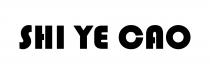 SHI YE CAO