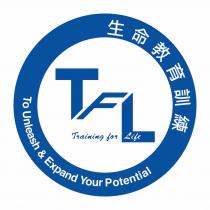 To Unleash & Expand Your Potential TFL Training for Life 生命教育訓練