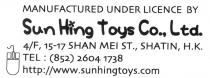 MANUFACTURED UNDER LICENCE BY Sun Hing Toys Co., Ltd. 4/F, 15-17 SHAN MEI ST., SHATIN, H.K. TEL: (852) 2604 1738 http://www.sunhingtoys.com