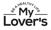 BE A HEALTHY LIFE My Lover's