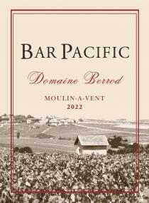 BAR PACIFIC Domaine Berrod MOULIN-A-VENT 2022
