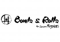 Bowls & Rolls By SUSHI FUJIMOTO 丼