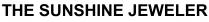 THE SUNSHINE JEWELER
