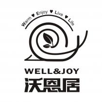 Warm Enjoy Live Life WELL&JOY 沃恩居