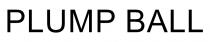 PLUMP BALL