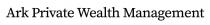 Ark Private Wealth Management aRK Private Wealth Management