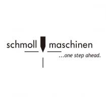 schmoll maschinen ...one step ahead.
