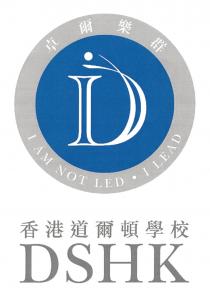 D I AM NOT LED I LEAD DSHK 卓爾樂群 香港道爾頓學校