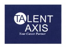 TALENT AXIS Your Career Partner
