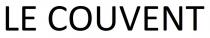 LE COUVENT