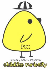 PSC Primary School Chicken childlike curiosity