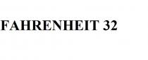 FAHRENHEIT 32