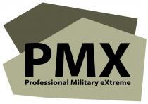 PMX Professional Military eXtreme