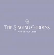 THE SINGING GODDESS FINDING YOUR VOICE