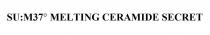SU:M37 MELTING CERAMIDE SECRET