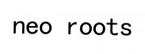 neo roots
