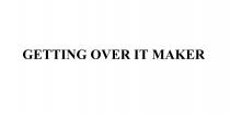 GETTING OVER IT MAKER
