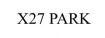 X27 PARK