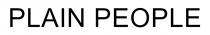 PLAIN PEOPLE plain people Plain people