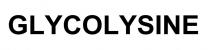 GLYCOLYSINE
