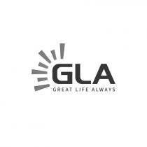GLA GREAT LIFE ALWAYS