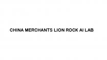 CHINA MERCHANTS LION ROCK AI LAB