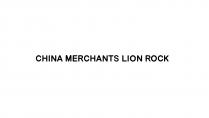CHINA MERCHANTS LION ROCK