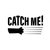 CATCH ME!