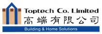 Toptech Co. Limited Building & Home Solutions 高端有限公司