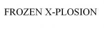 FROZEN X-PLOSION