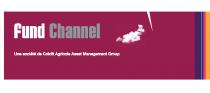 Fund Channel Une societe de Credit Agricole Asset Management Group