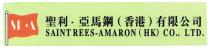 SR A SAINT REES-AMARON (HK) CO., LTD. 聖利亞馬鋼(香港)有限公司
