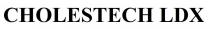 CHOLESTECH LDX