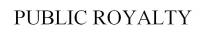 PUBLIC ROYALTY