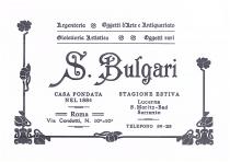 Argenteria Oggetti & Arte e Antiquariato Gioielleria Artistica Oggetti rari S. Bulgari CASA FONDATA NEL 1884 Roma Via Condotti, N. 10B 10C STAGIONE ESTIVA Lucerna S.Moritz-Bad Sorrento TELEFONO 89-28