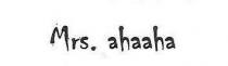 Mrs. ahaaha