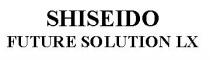 SHISEIDO FUTURE SOLUTION LX