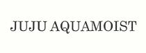 JUJU AQUAMOIST