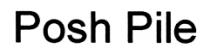Posh Pile