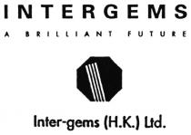 INTERGEMS A BRILLIANT FUTURE Inter-gems (H.K.) Ltd.
