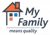 My Family means quality