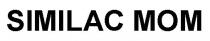 SIMILAC MOM