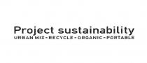 Project sustainability URBAN MIX-RECYCLE-ORGANIC-PORTABLE