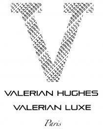 V VALERIAN HUGHES VALERIAN LUXE Paris